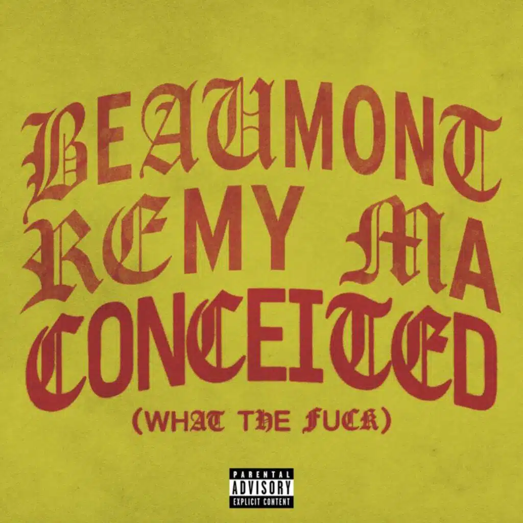 Conceited (What The Fuck)