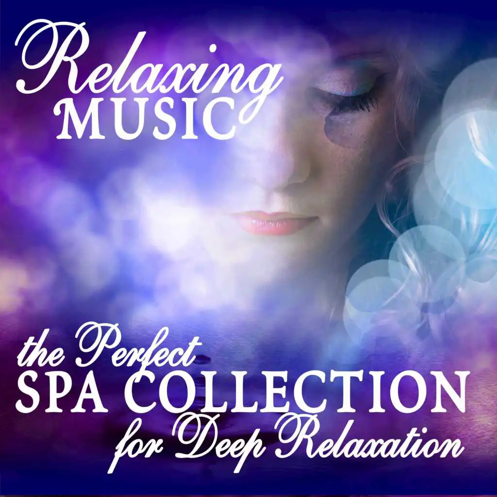 Relaxing Music: The Perfect Spa Collection for Deep Relaxation