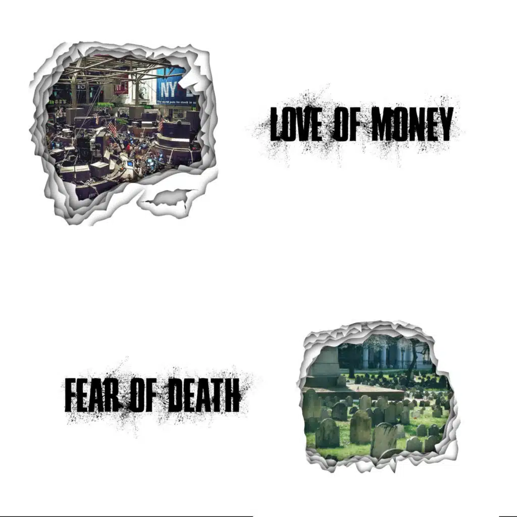 Love of Money, Fear of Death
