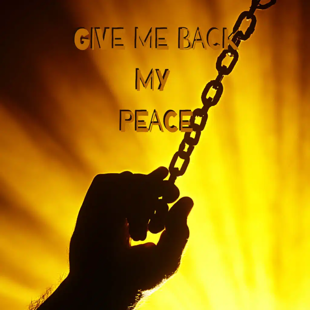 Give Me Back My Peace