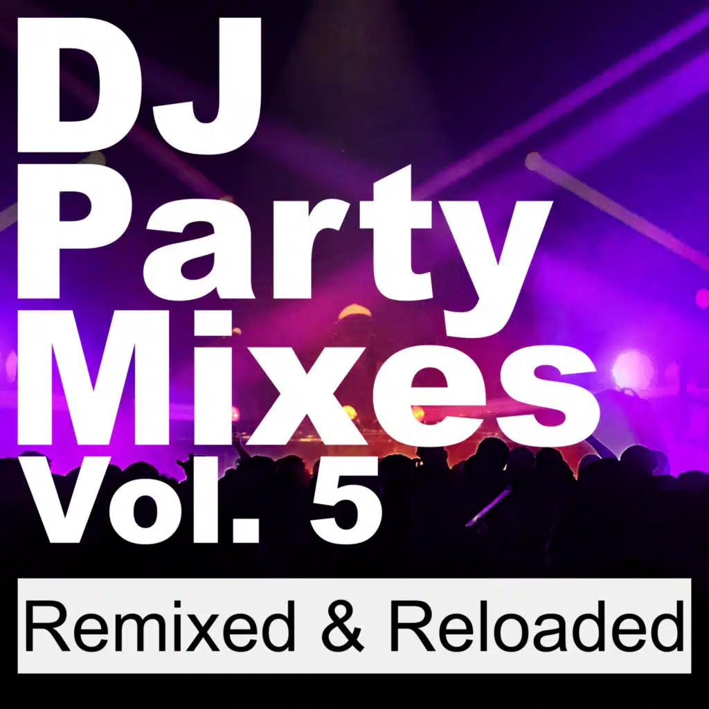 DJ Party Mixes, Vol. 5 (Remixed & Reloaded) [Sped Up]