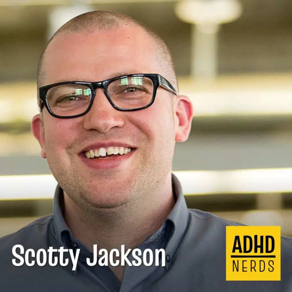 Scotty Jackson: Getting Things Done with ADHD