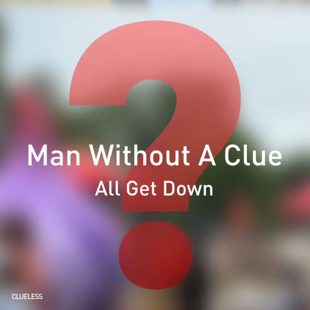 Man Without A Clue
