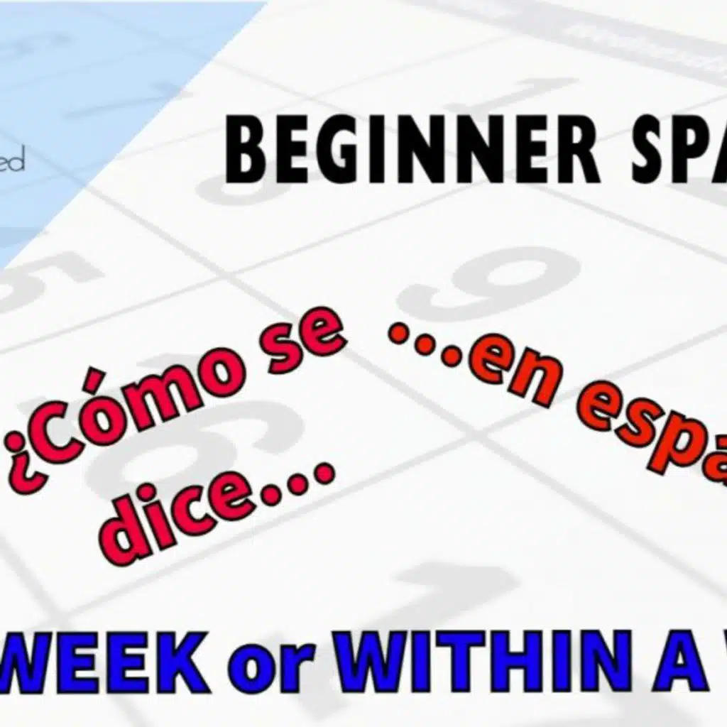 62 Beginners Spanish Expressions of time