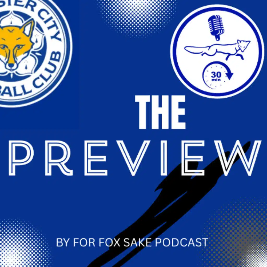 The Preview - Leicester City vs Derby County