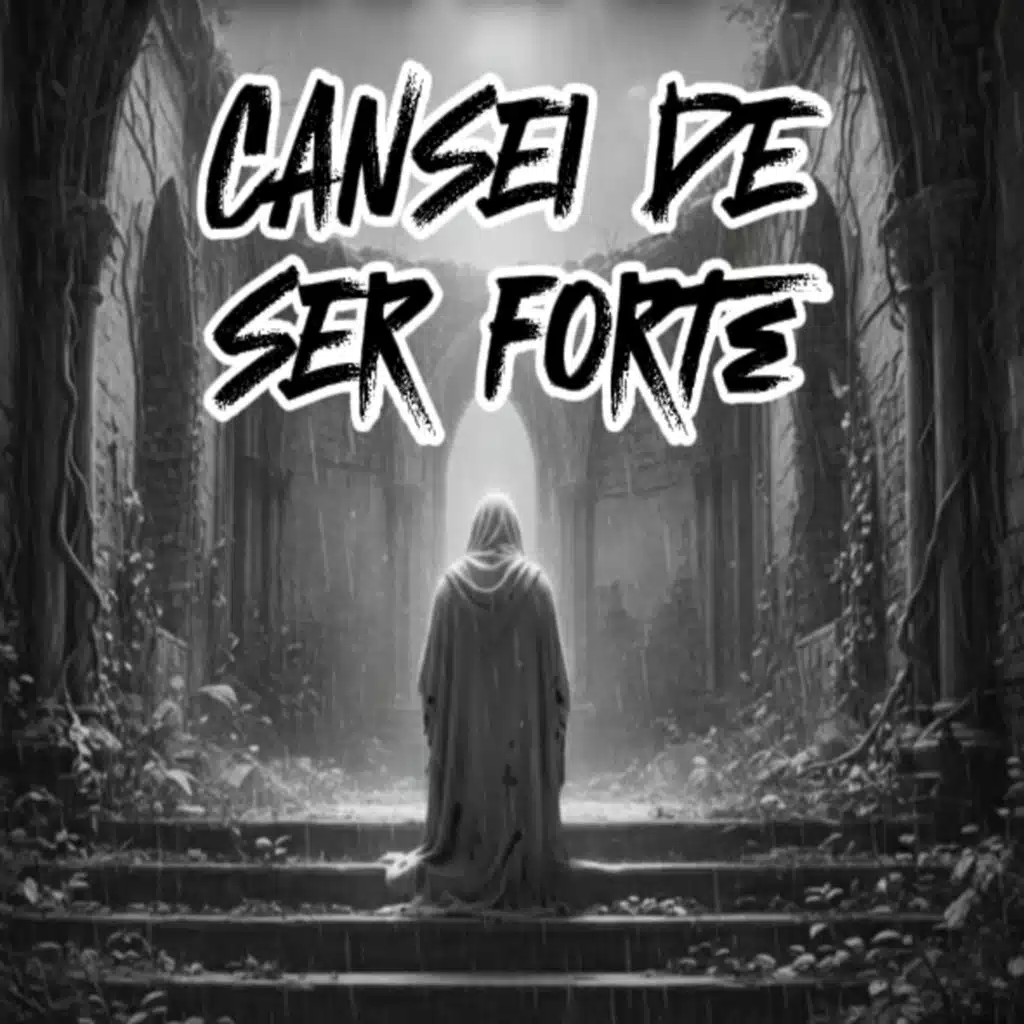 CANSEI DE SER FORTE