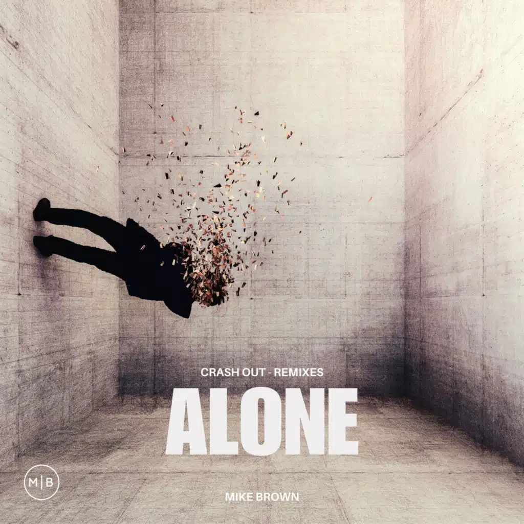 Alone (Crash Out Remixes)