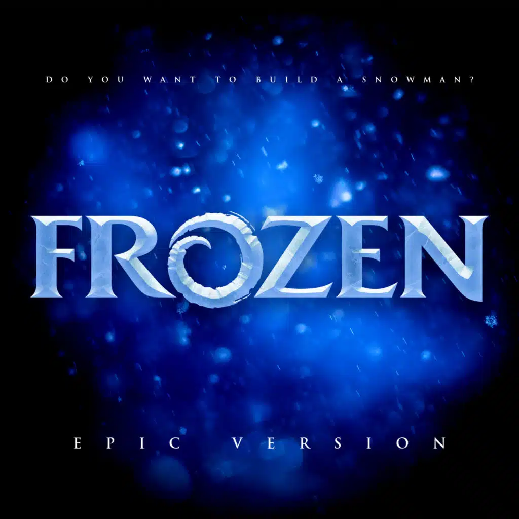 Do You Want to Build a Snowman (from "Frozen") (Epic Version)