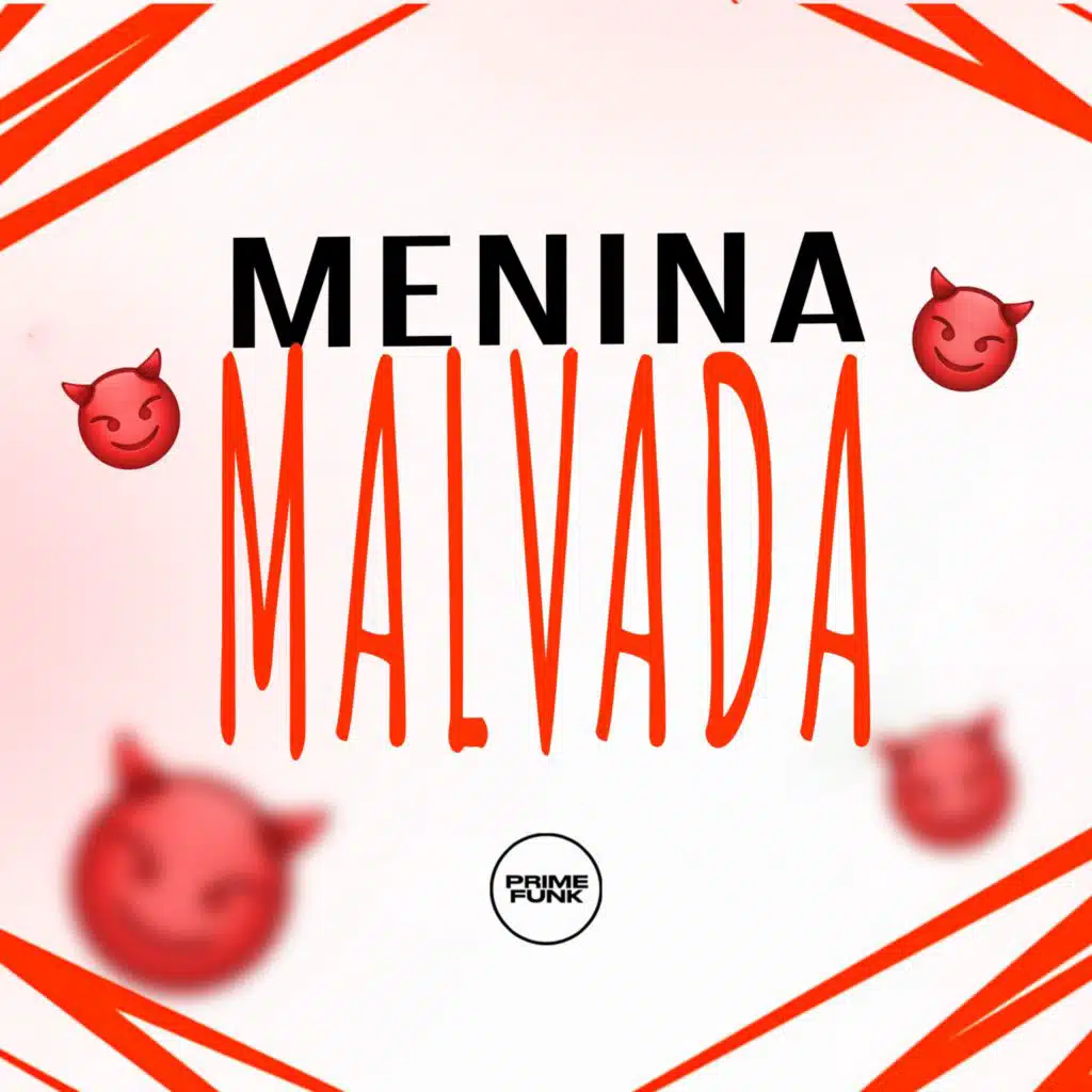 Menina Malvada (feat. Mc J Mito)