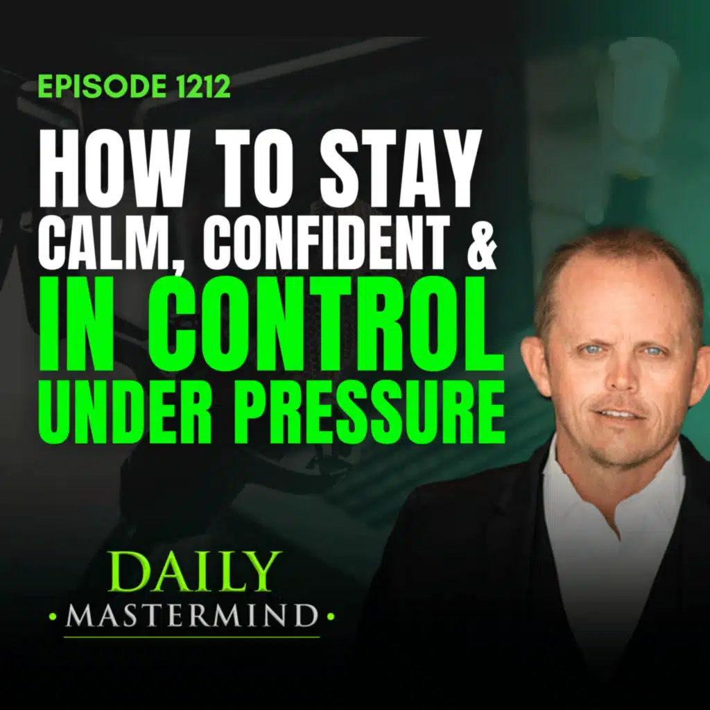 Emotional Mastery: How to Stay Calm, Confident & in Control Under Pressure