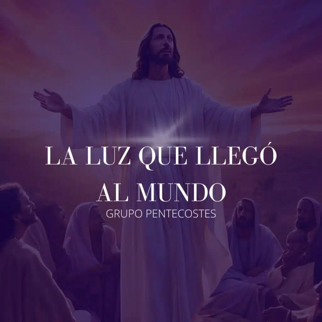 La Luz que Llegó al Mundo