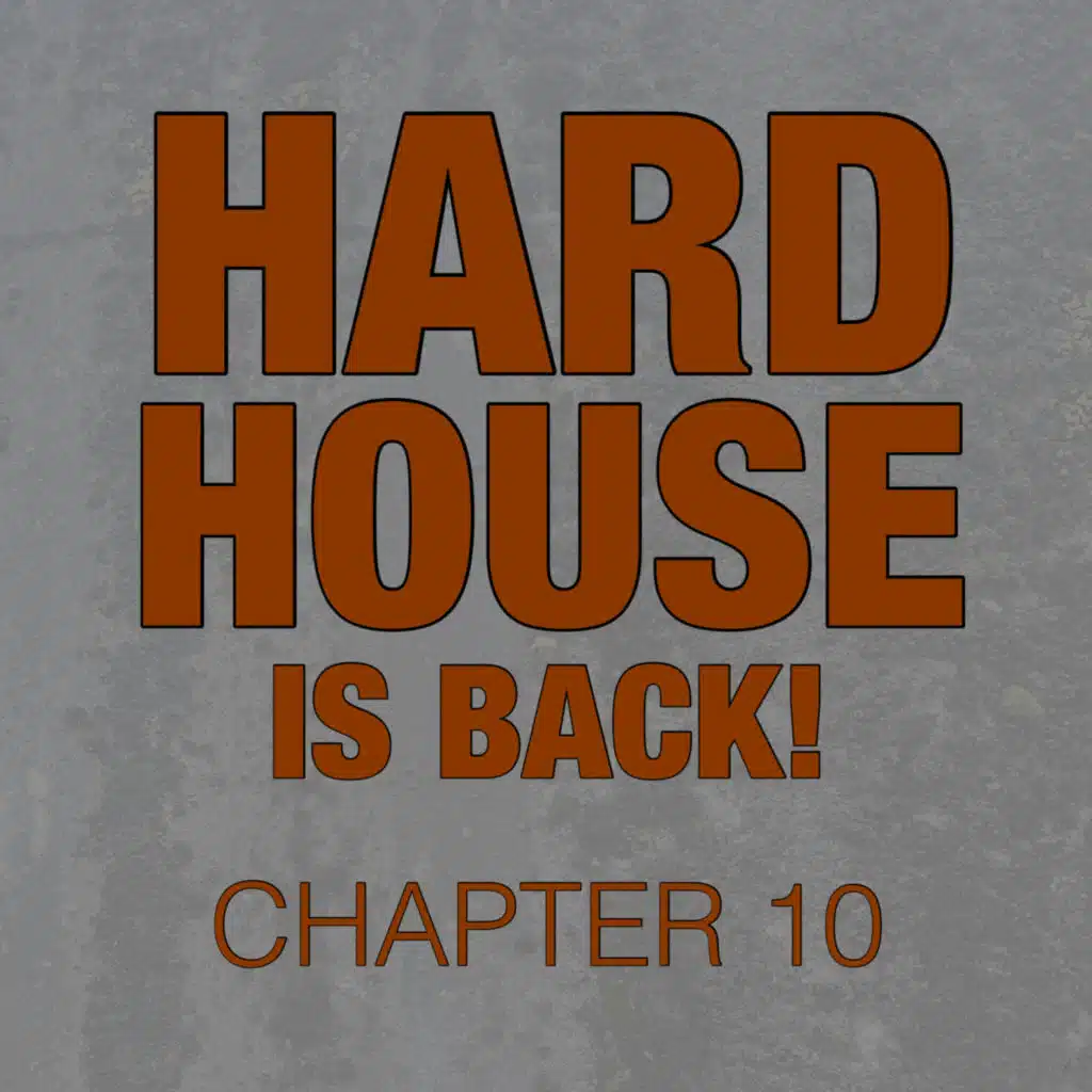 Hard House Is Back! Chapter 10