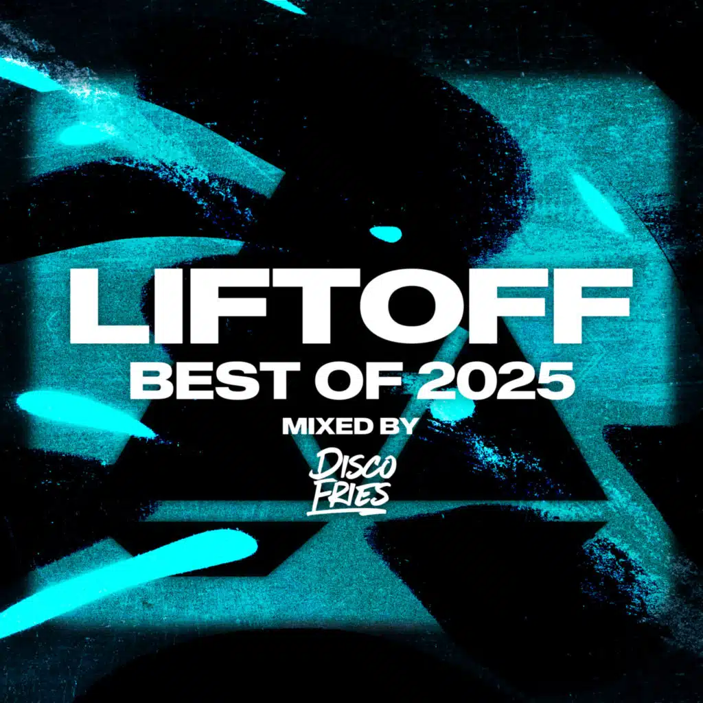 LIFTOFF: Best of 2025 - Mixed by Disco Fries