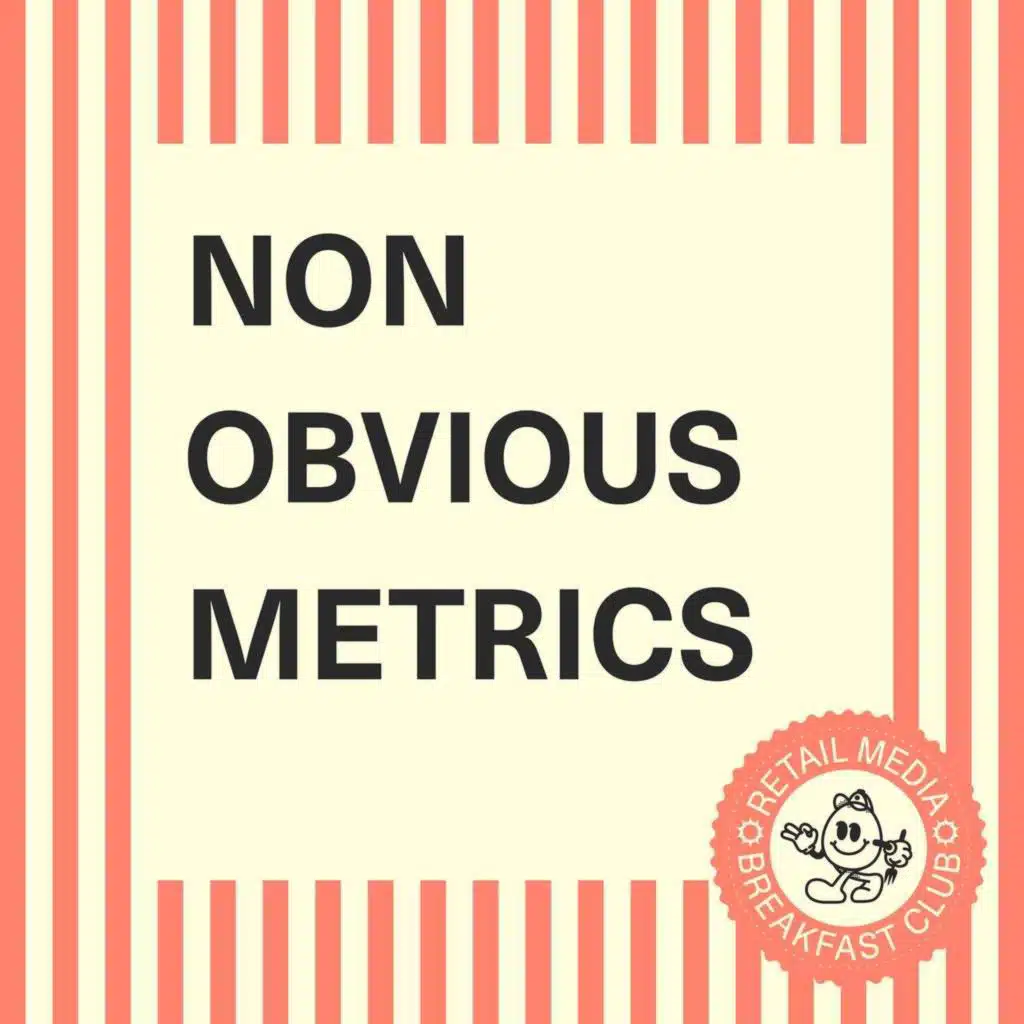 Underrated Retail Media Metrics That Fly Under The Radar [Panel Episode]
