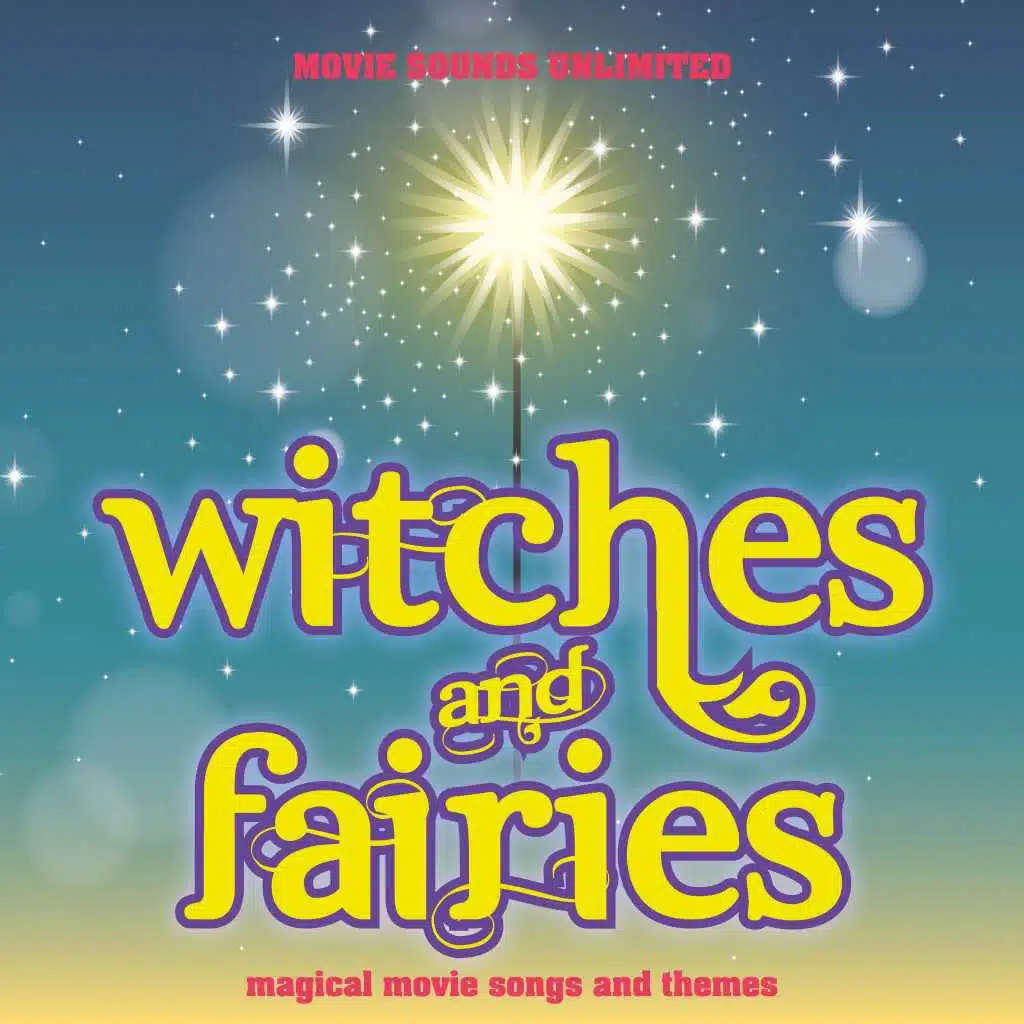 Witches & Fairies (Magical Movie Songs and Themes)