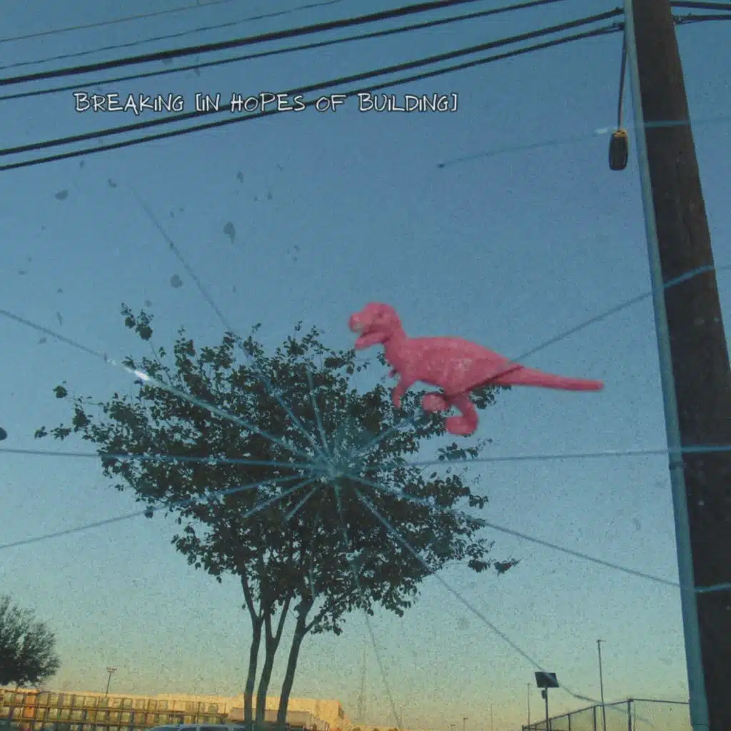 breaking (in hopes of building)