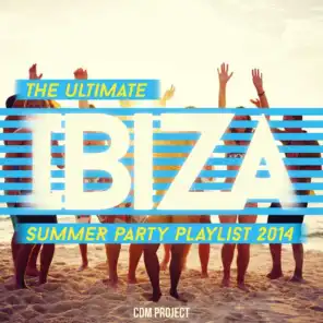 The Ultimate Ibiza Summer Party Playlist 2014