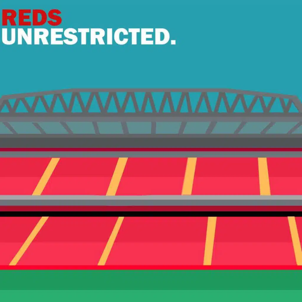 Reds Unrestricted - a Liverpool F.C. podcast