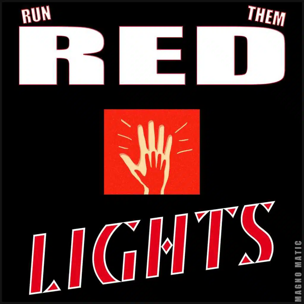 Run Them Red Lights