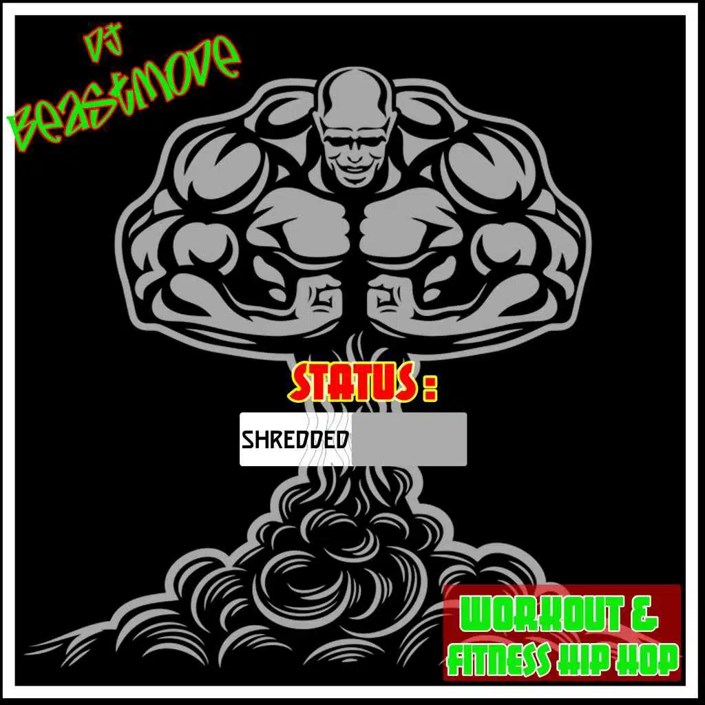 Status: Shredded. Workout & Fitness Hip Hop