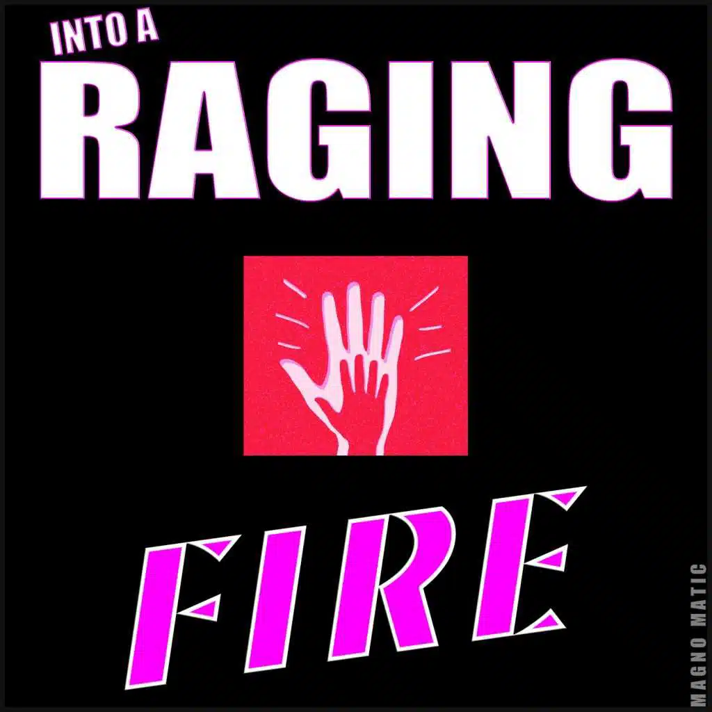 Into a Raging Fire