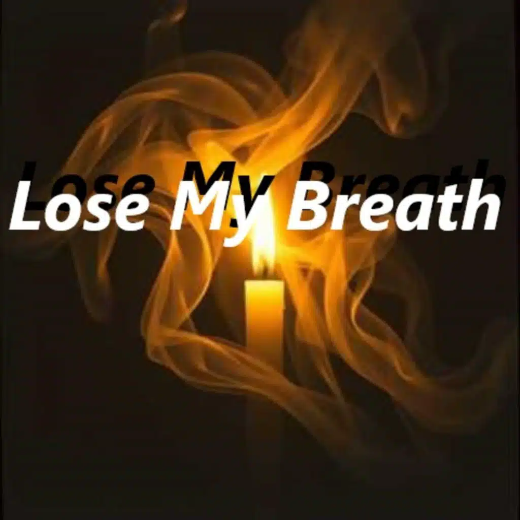 Lose My Breath