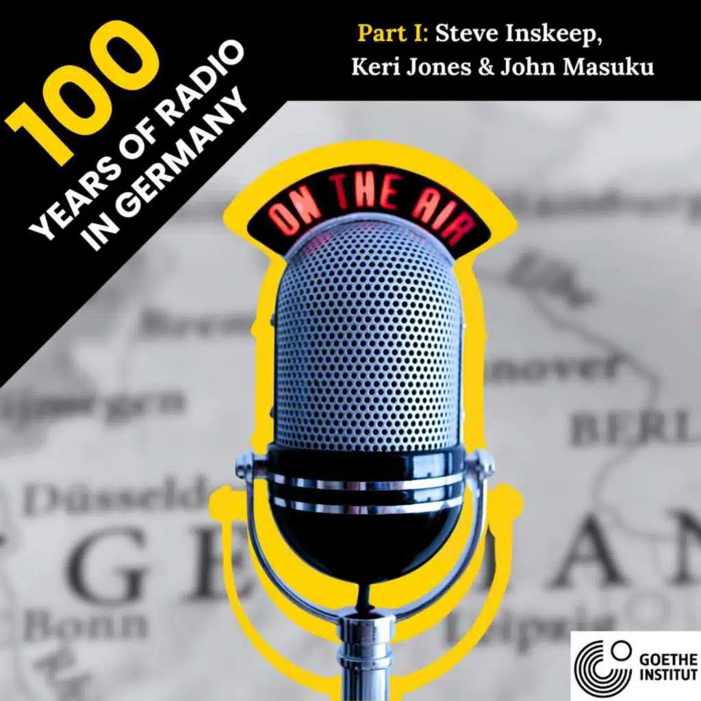 Celebrating 100 years of radio in Germany – Part I: Steve Inskeep, Keri Jones and John Masuku.