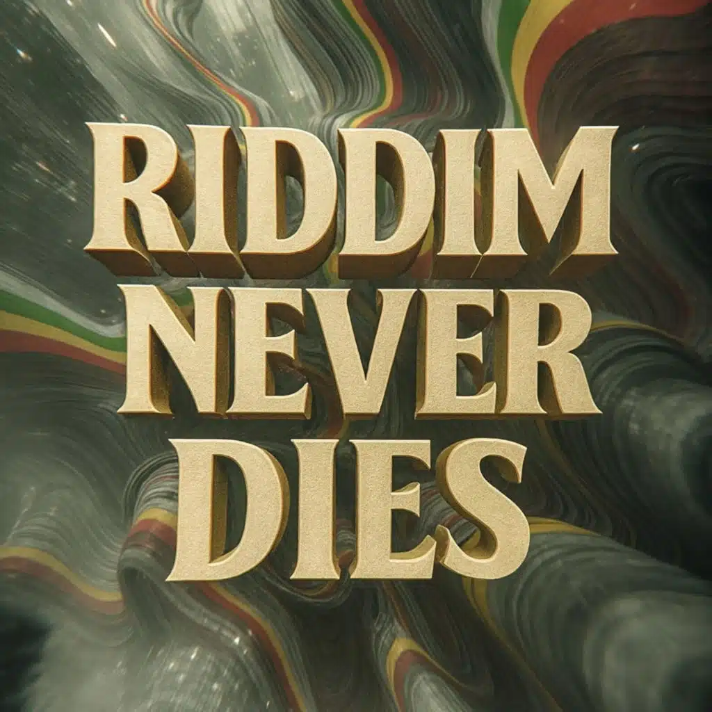 Riddim Never Dies