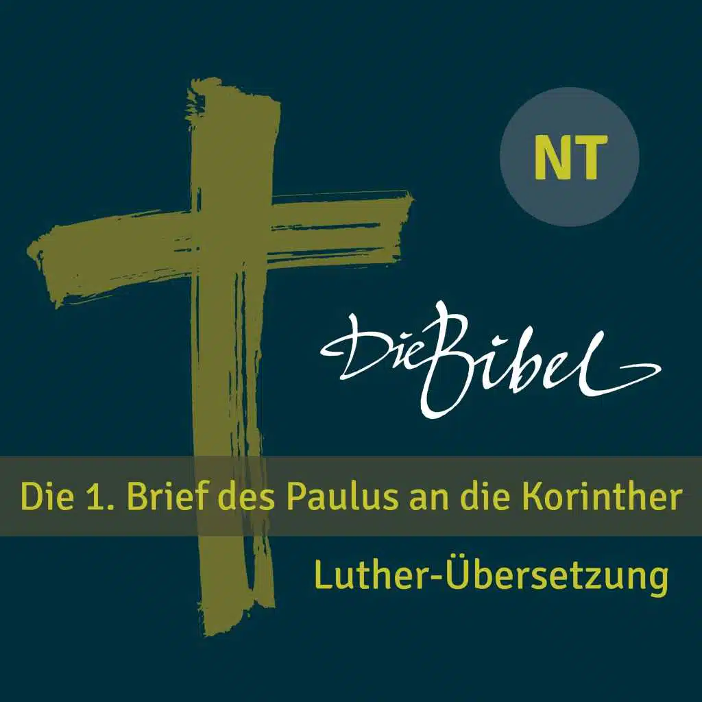 Die Bibel - Nt - Der 1. Brief des Paulus an die Korinther