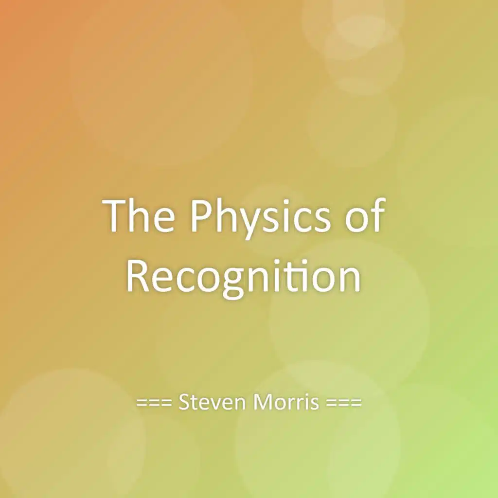 The Physics of Recognition