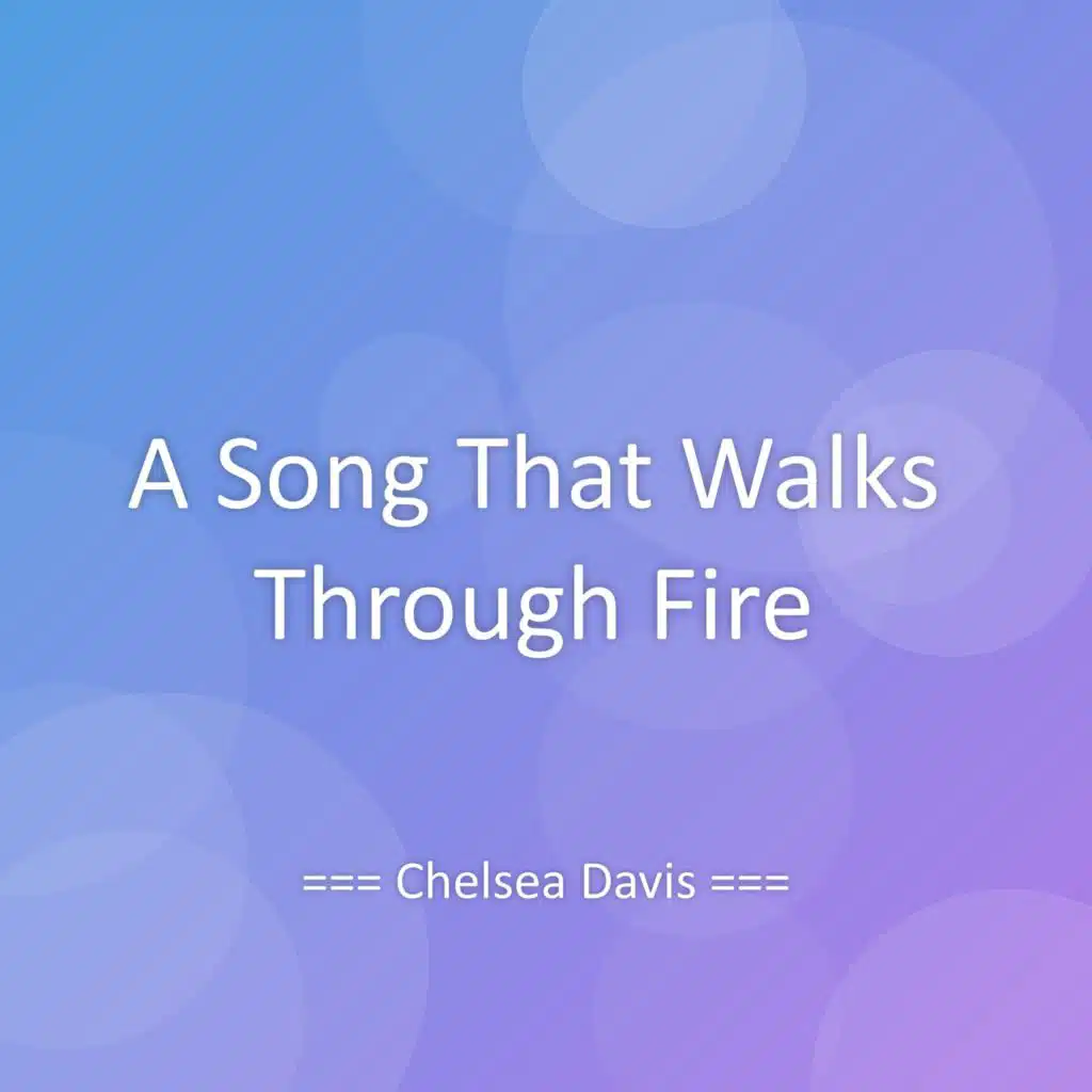 A Song That Walks Through Fire