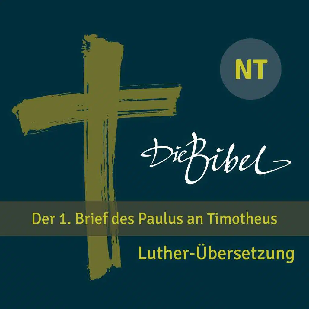 Die Bibel - Nt - Der 1. Brief des Paulus an Timotheus