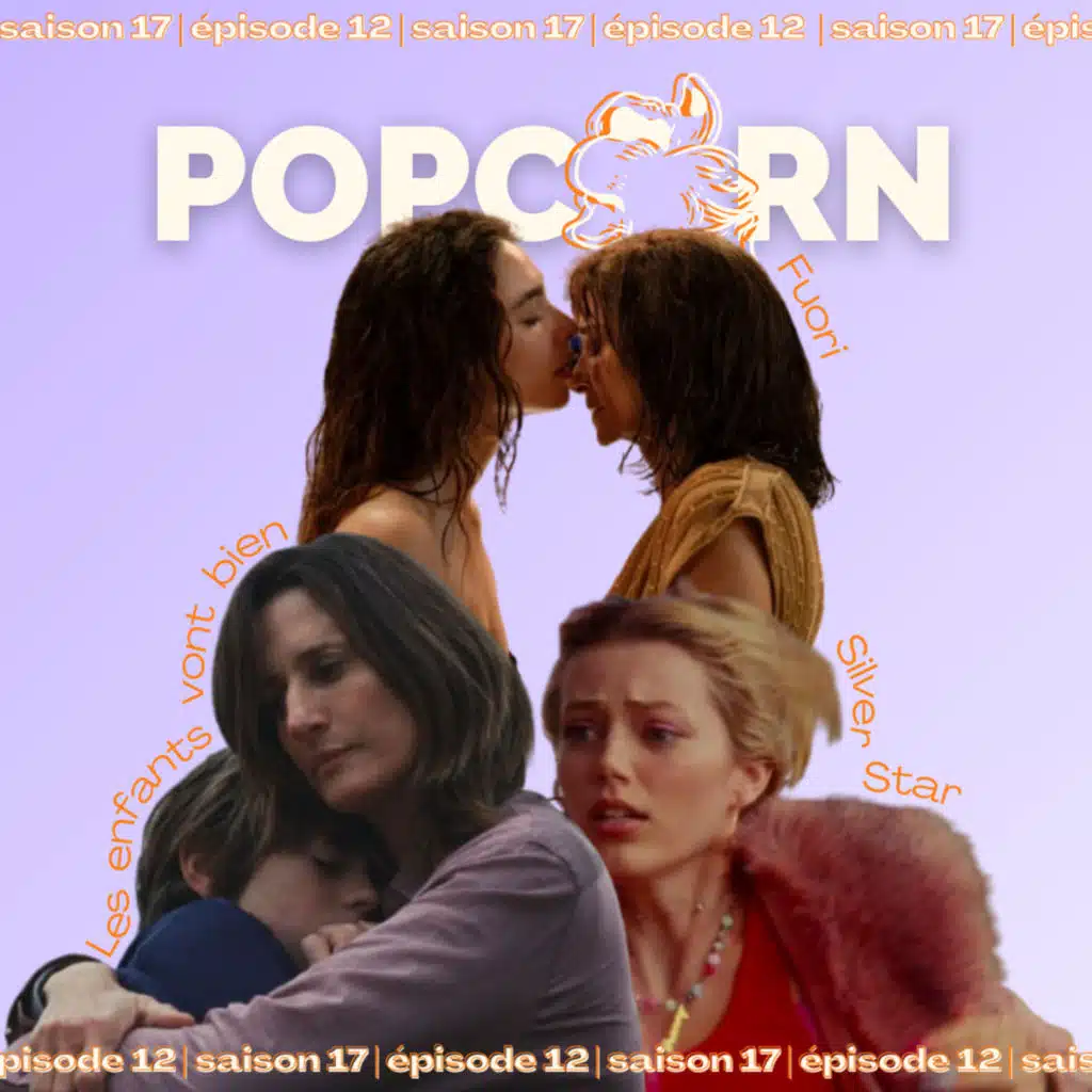 POPCORN S17E12 – Fuori, Les enfants vont bien, Silver star 