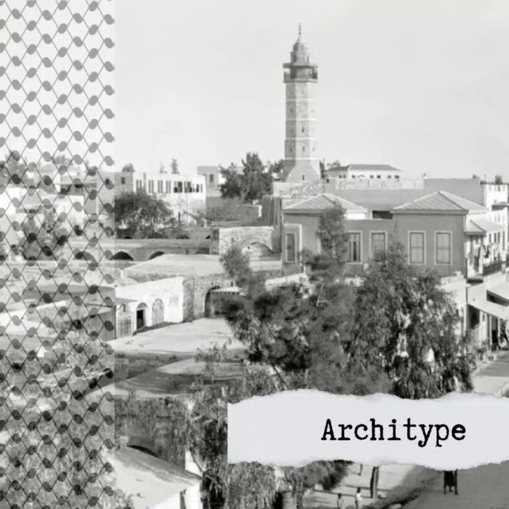 Architype E3 - Once upon a time in Palestine : Architectural heritage of Gaza under threat