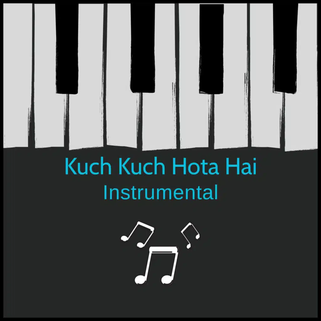 Kuch Kuch Hota Hai (Instrumental)