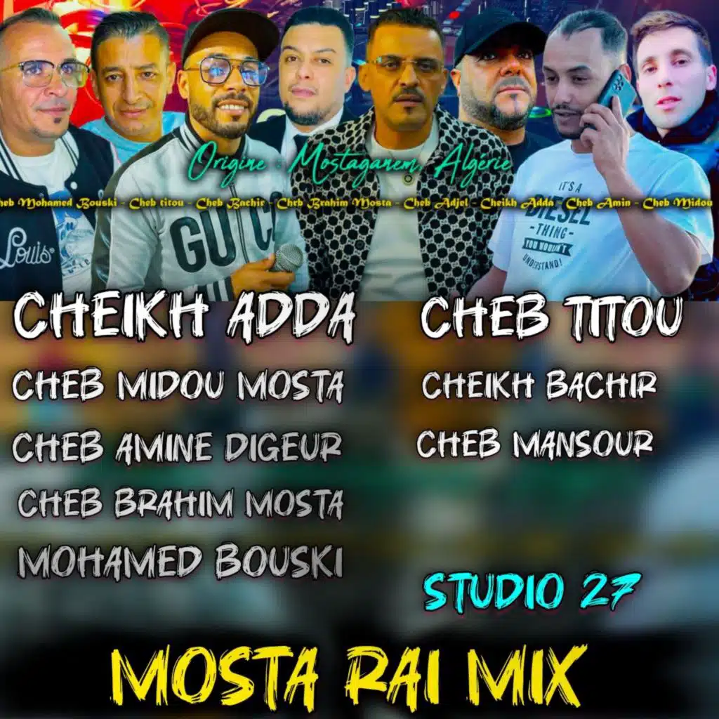 Mosta Rai Mix (feat. Mohamed bouski, cheb brahim mosta, Cheb Amine Digeur, cheb titou, Cheb Mansour, Cheikh bachir & Cheb Midou Mosta)