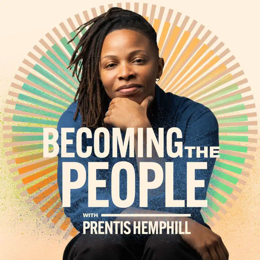 Becoming the People Podcast with Prentis Hemphill