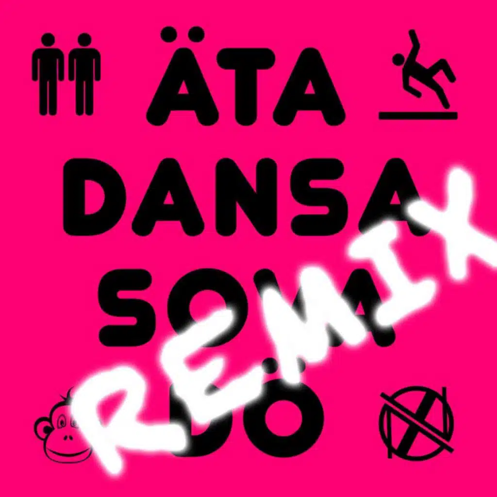Äta dansa sova dö (Den som dansar fulast vinner) (Remixes)