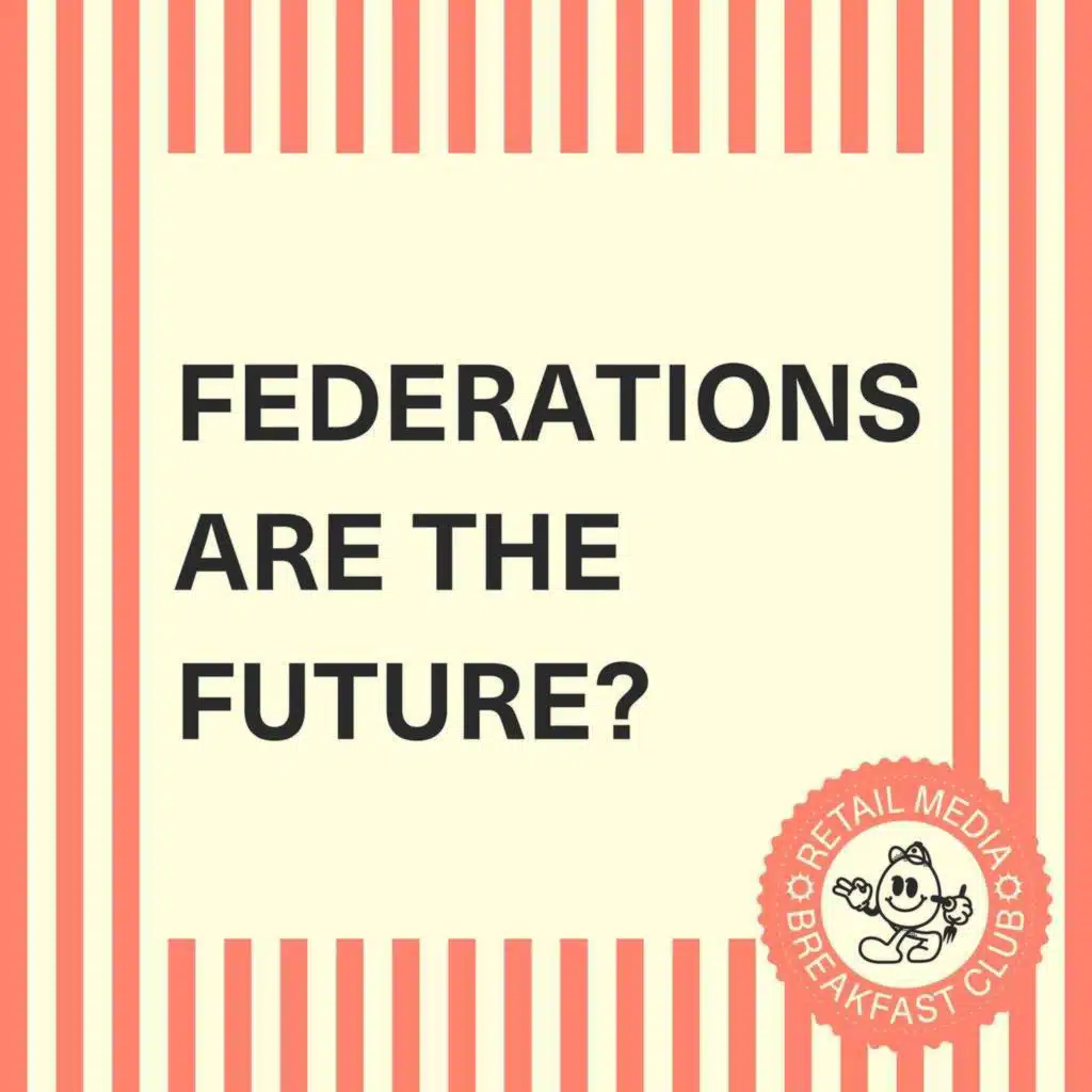 Meet The First Retail Media Federations & Consortiums (Part 2)