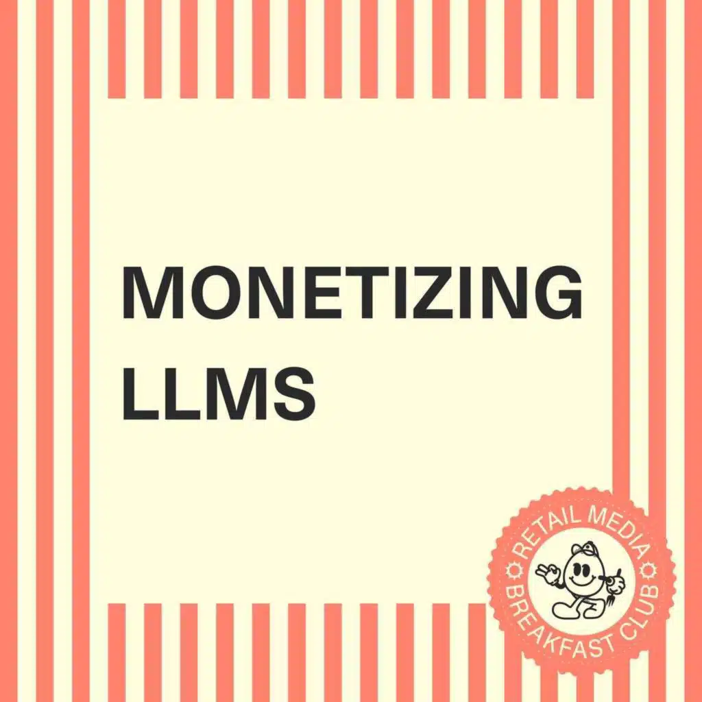 Will LLMS Monetize With Ads or Marketplaces? [Retailgentic Crossover]