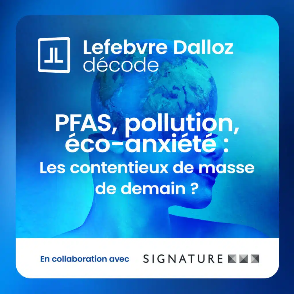 PFAS, pollution de l'air, éco-anxiété : quels seront les contentieux de masse de demain ?