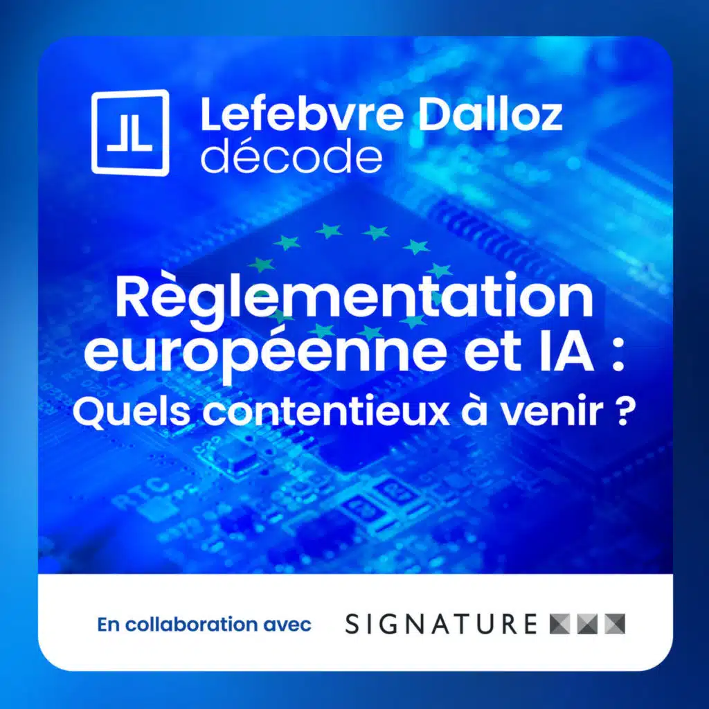 Règlementation européenne et IA : Quels contentieux à venir ?