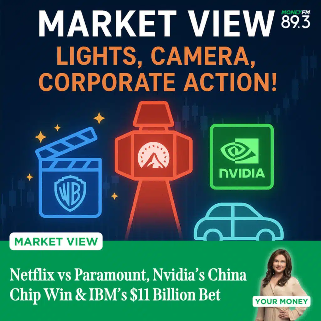 Market View: Netflix vs Paramount, Nvidia’s China Chip Win & IBM’s $11 Billion Bet
