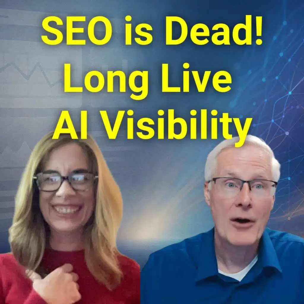 #295 SEO is Dead! Long Live AI Visibility and GEO