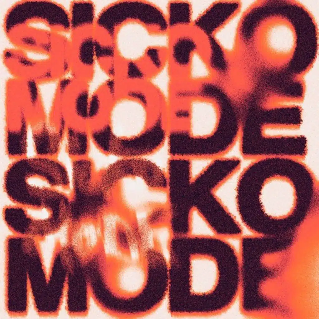SICKO MODE