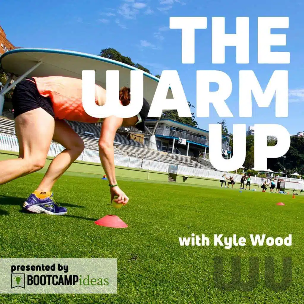 The Warm Up with Kyle Wood - Bootcamp Ideas