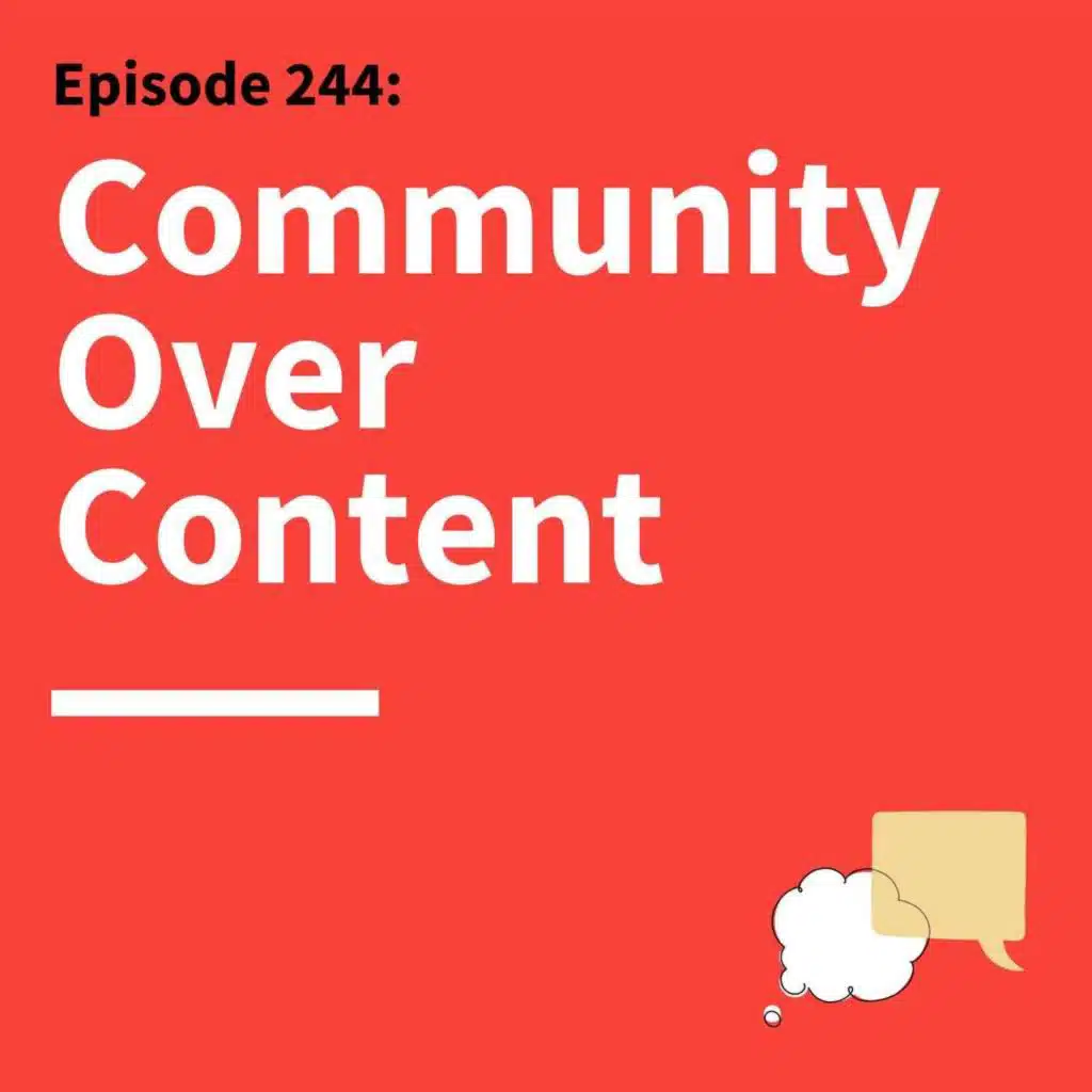 244. Community Creates Change: Build Relationships That Actually Matter