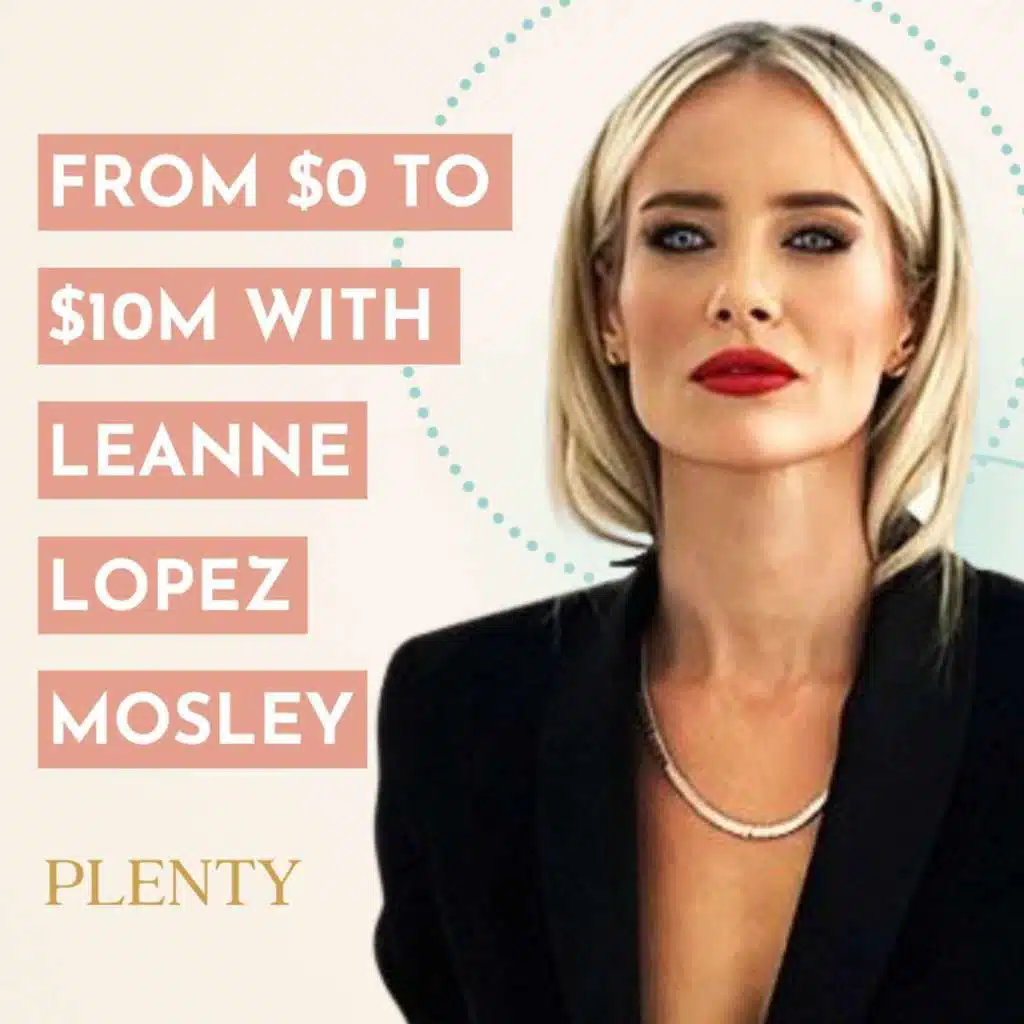 121: From $0 to $10M: Leanne Lopez Mosley on Money, Messaging & Making It Happen