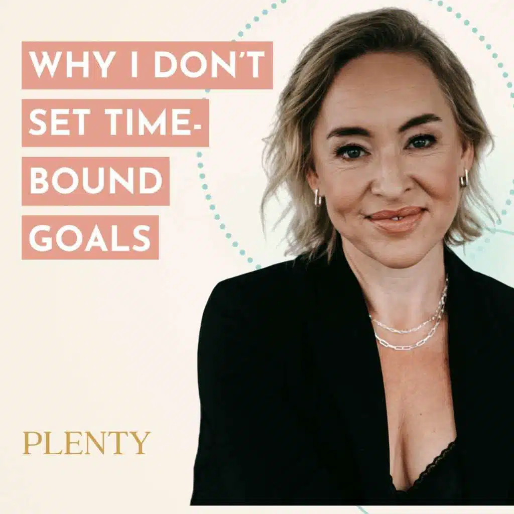 130. Why I Don’t Set Time-Bound Goals (and What I Do Instead)