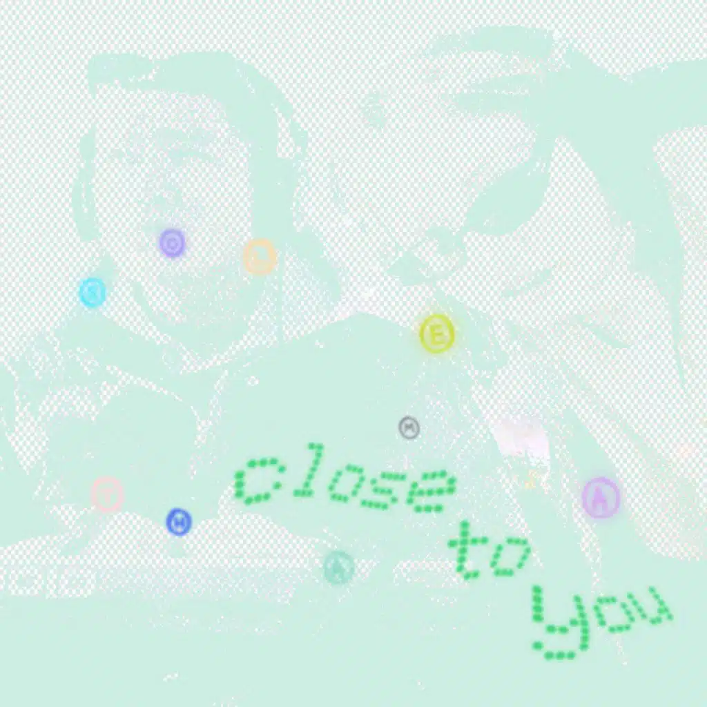 Close to you